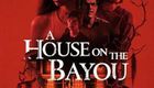 不速之客 A House on the Bayou